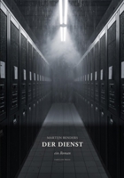 Der Dienst: Das unerwünschte Universum zwischen Kafka und Bolaño (German Edition) B0GV88GPGR Book Cover