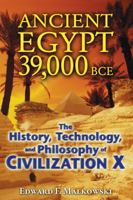 Ancient Egypt 39,000 BCE: The History, Technology, and Philosophy of Civilization X 1591431093 Book Cover