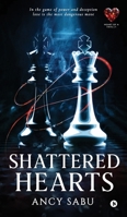 Shattered Hearts: In The Game Of Power And Deception Love Is The Most Dangerous Move B0G5PSKVZX Book Cover