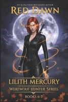 Lilith Mercury, Werewolf Hunter Books 6-7 1546505067 Book Cover