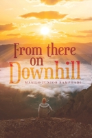 FROM THERE ON DOWNHILL: NOVEL 1991212755 Book Cover