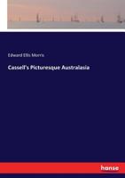 Cassell's Picturesque Australasia 1018941932 Book Cover