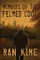 Memoirs of the Felmed Coof B0GFGWPNKV Book Cover