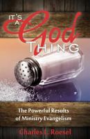 Its a God Thing: The Powerful Results of Ministry Evangelism 1622451481 Book Cover