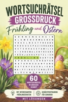 Wortsuchrätsel Grossdruck – Frühling und Ostern: 60 Wortsuchrätsel in grosser Schrift zu Frühlingserwachen, Garten und Ostertraditionen – mit ... für Senioren mit Lösungen (German Edition) B0H6SNZRVD Book Cover