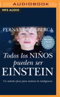 Todos Los Niños Pueden Ser Einstein (Narración En Castellano): Un Método Eficaz Para Motivar La Inteligencia 1713612305 Book Cover