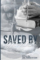 THE COMEBACK ! SAVED BY GRACE ! B09BTGGPB5 Book Cover