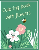 Coloring book with flowers: Flower designs coloring book B0BCSDPWGF Book Cover