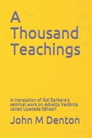 A Thousand Teachings: A translation of Adi Sa?kara's seminal work on Advaita Vedanta - Upadesa Sahasri B08FP7NGF1 Book Cover