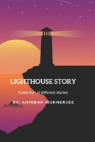 Lighthouse Story: Collection of different stories B0FCL6J7PH Book Cover