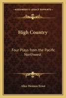 High Country: Four Plays from the Pacific Northwest 1162783079 Book Cover