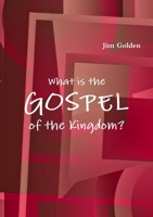 The Gospel of the Kingdom 0557171350 Book Cover