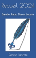 Recueil 2024: Balado: Radio Darcie Lacerte (French Edition) B0DSL3WLBM Book Cover
