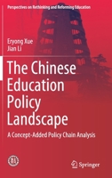 The Chinese Education Policy Landscape: A Concept-Added Policy Chain Analysis (Perspectives on Rethinking and Reforming Education) 9813294663 Book Cover