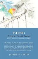 Faith: A Journey Worth Taking 1606479067 Book Cover