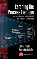 Catching the Process Fieldbus: An Introduction to Profibus for Process Automation 1606503960 Book Cover