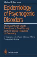 Epidemiology of Psychogenic Disorders: The Mannheim Study. Results of a Field Survey in the Federal Republic of Germany 3540180273 Book Cover