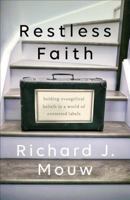Restless Faith: Holding Evangelical Beliefs in a World of Contested Labels 1587433923 Book Cover
