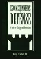 Ego Mechanisms of Defense: A Guide for Clinicians and Researchers 0880484047 Book Cover