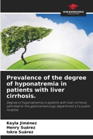 Prevalence of the degree of hyponatremia in patients with liver cirrhosis. 6208328829 Book Cover
