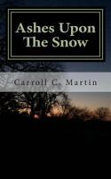 Ashes Upon The Snow 1497431867 Book Cover