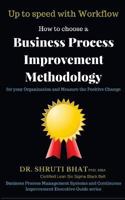 Up to Speed with Workflow: How to Choose a Business Process Improvement Methodology for Your Organization and Measure the Positive Change 1988663105 Book Cover