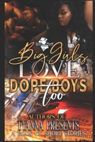 Big Girls Love Dope Boys Too B08L3XC9TN Book Cover