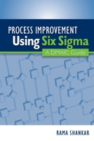 Process Improvement Using Six Sigma: A DMAIC Guide 0873897528 Book Cover