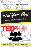 Find Your Flow: Social Experiment 2.0: Social Experiment 2.0 (Volume 5) 171953232X Book Cover