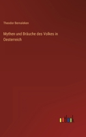 Mythen Und Br�uche Des Volkes in Oesterreich: ALS Beitrag Zur Deutschen Mythologie, Volksdichtung Und Sittenkunde 1015969445 Book Cover