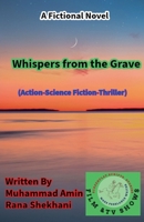Whispers from the Grave. (Action-Science Fiction-Thriller). B0FHN9RXHX Book Cover
