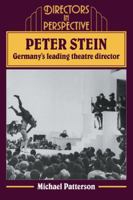 Peter Stein: Germany's Leading Theatre Director (Directors in Perspective) 0521295025 Book Cover