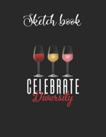 Composition Book: Celebrate Diversity White Red Rose Wine Wino Drinking Gift Lovely Composition Notes Notebook for Work Marble Size College Rule Lined for Student Journal 110 Pages of 8.5x11 Efficient 1651146861 Book Cover