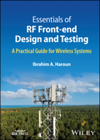 Essentials of RF Front-end Design and Testing: A Practical Guide for Wireless Systems 1394210612 Book Cover