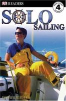 Solo Sailing (DK READERS) 0756609941 Book Cover