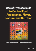 Use of Hydrocolloids to Control Food Appearance, Flavor, Texture, and Nutrition 1119700825 Book Cover