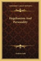 Hegelianism and personality (Balfour philosophical lectures) 136286353X Book Cover
