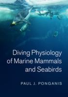 Diving Physiology of Marine Mammals and Seabirds 0521765552 Book Cover