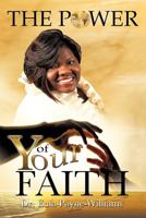 The Power of Your Faith 1475964110 Book Cover