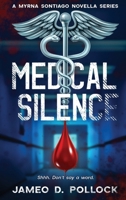 MEDICAL SILENCE: The Myrna Santiago Novella Series 1971950017 Book Cover