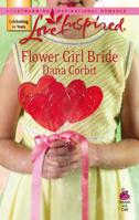 Flower Girl Bride (Love Inspired) 0373874308 Book Cover