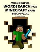 Wonderful Wordsearch for Minecraft Fans (Unofficial) 1727801717 Book Cover