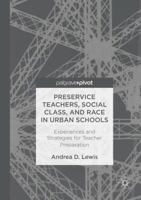 Preservice Teachers, Social Class, and Race in Urban Schools: Experiences and Strategies for Teacher Preparation 1349951269 Book Cover