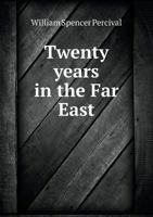 Twenty Years in the Far East 5518957831 Book Cover