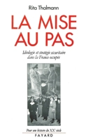 La Mise au pas: Idéologie et stratégie sécuritaire dans la France occupée 2213026238 Book Cover