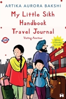 My Little Sikh Handbook Travel Journal: Visiting Amritsar 9391067344 Book Cover