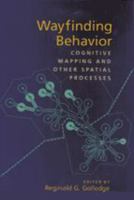 Wayfinding Behavior: Cognitive Mapping and Other Spatial Processes 080185993X Book Cover