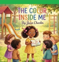 The Color Inside Me: Discover the rainbow of emotions within 191427251X Book Cover