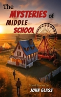 Mysteries of Middle School 1735187976 Book Cover