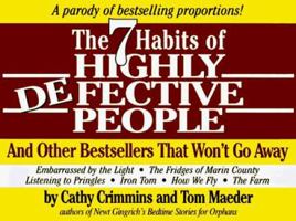 The 7 Habits of Highly Defective People: And Other Bestsellers That Won't Go Away 0787107484 Book Cover